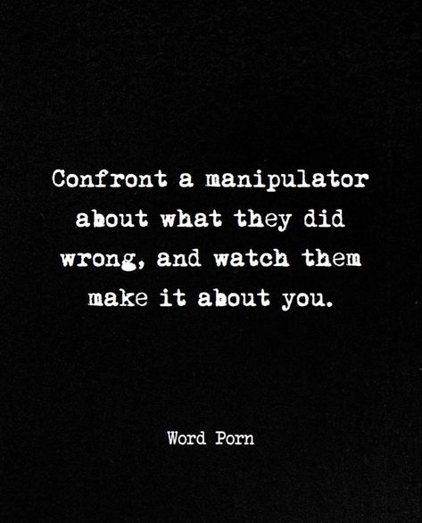 Manipulative People Quotes, Being Empathetic, Manipulative People, The Ugly Truth, Narcissistic Behavior, Quotes And Notes, People Quotes, Change Your Life, Quote Prints