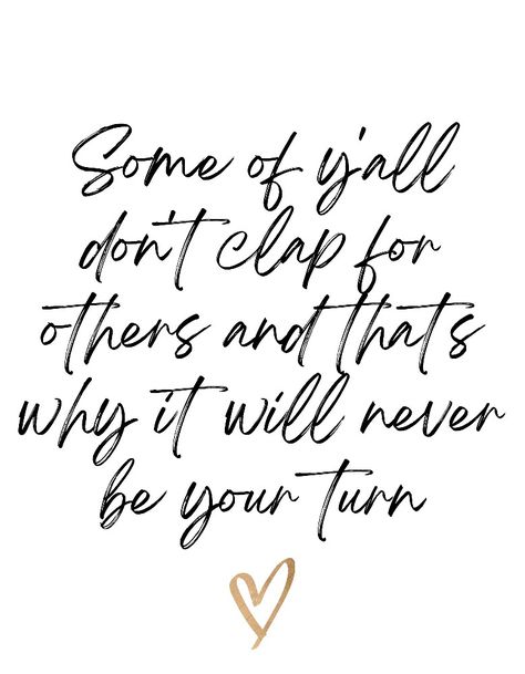 #clapback #clap #truths #quote Some People Wont Clap For You Because Its You, Not Clapping For You Quotes, Dont Let Them Make You Cruel, Clap For Others Until Its Your Turn, Taking Things Out On Others Quotes, People Who Dont Clap For You, People Who Don’t Clap When You Win, Clap When You Win Quotes, People Who Dont Cheer For You Quotes