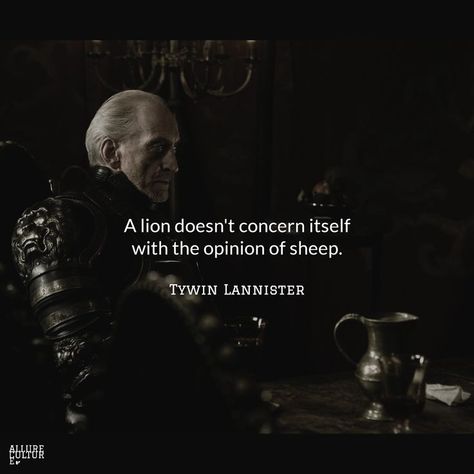 Lannister Quotes, Alpha Male Quotes, Lannister Lion, Tywin Lannister, Lion Quotes, Game Of Thrones Quotes, George R R Martin, Song Of Ice And Fire, Ice And Fire