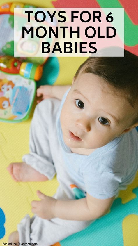 Toys for 6 Month Old Babies - Behind the Classroom Toys For 6 Month Old, 6 Month Old Toys, 6 Month Toys, Montessori Parenting, Kids Activities At Home, Baby Activity Center, Newborn Hacks, 6 Month Old Baby, Fine Motor Skills Development