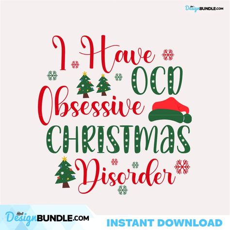 I Have OCD Obsessive Christmas Disoroler Svg, Christmas Svg, Obsessive Svg Check more at https://bestdesignbundle.com/product/i-have-ocd-obsessive-christmas-disoroler-svg-christmas-svg-obsessive-svg-cm211206vt19/ Obsessive Christmas Disorder, Subway Art, Svg Christmas, Graphic Designers, Christmas Svg, Design Space, Silhouette Cameo, Cricut Design, Art Images