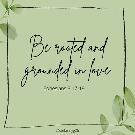 Deeply Rooted Quotes, Rooted Bible Verse, Rooted In Faith Tattoo, Rooted And Grounded In Love, Plant Bible Verse, Ephesians 3:17-19, Harvest Quotes, Uplifting Cards, Succulent Workshop