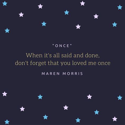 When it's all said and done, don't forget that you loved me once -- Maren Morris lyrics Maren Morris Lyrics, Late Night Quotes, Country Lyrics Quotes, Country Girl Problems, Country Lyrics, Maren Morris, Country Girl Quotes, Love Truths, Favorite Lyrics