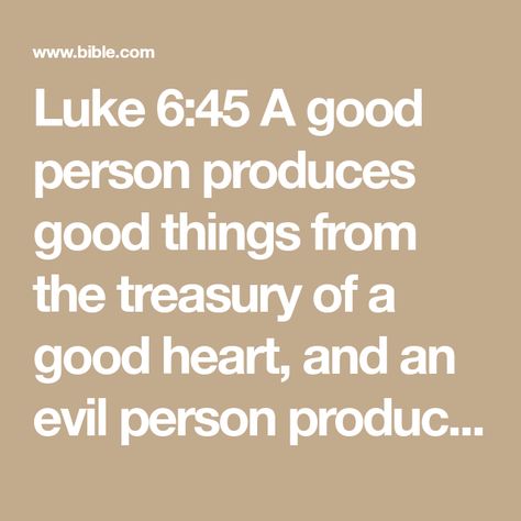 Evil Heart, Luke 6 45, Evil Things, Giving Thanks To God, Evil Person, Greatest Commandment, Luke 6, Love Your Wife, A Good Person