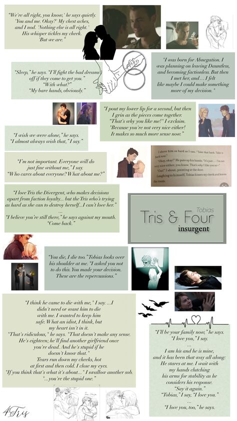 I have an obsession with FourTris lol so this is a lazy quote/mood-board I made for FourTris moments in Insurgent Insurgent Fan Art, Fourtris Fan Art, Divergent Book Fanart, Fourtris Moments, Tris And Four Fan Art, Insurgent Book, Divergent Cast, Divergent Fan Art, Divergent Memes