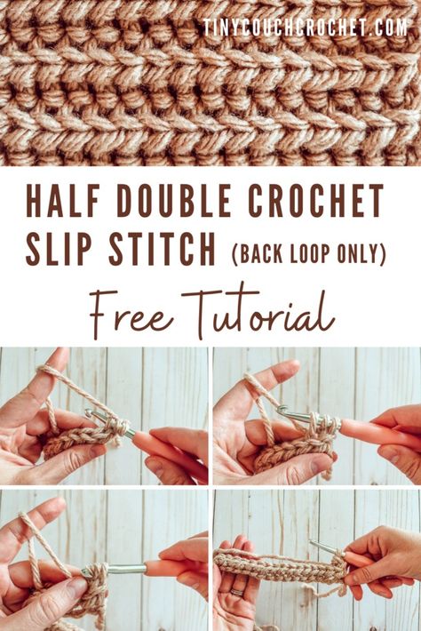 Half Double Crochet Slip Stitch in the Back Loop Only Tutorial - Tiny Couch Crochet