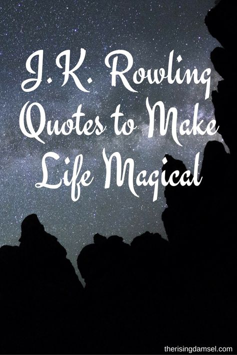 J.K. Rowling Quotes That Make Life Magical. Inspiration. Ways to appreciate and love your life with the magic of words. The Rising Damsel Make Your Own Magic Quotes, Magical Quotes Love, Quotes About Magic Inspirational, Quotes On Magic, Magic Quotes Inspiration, Magic Sayings, Quotes About Magic, Quotes Magic, Magical Inspiration