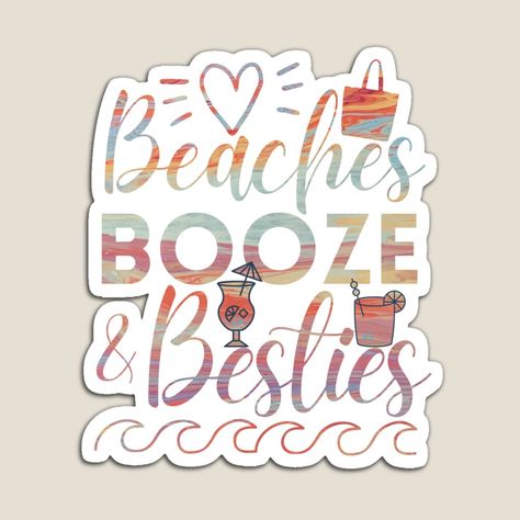 Get my art printed on awesome products. Support me at Redbubble #RBandME: https://www.redbubble.com/i/magnet/Beaches-Booze-and-Besties-Girls-Trip-by-SunfullyYours/110301217.TBCTK?asc=u Beaches Booze And Besties, Time To Go, Girls Trip, Go On, Top Artists, Sticker Design, Vinyl Decal Stickers, Awesome Products, Vinyl Sticker