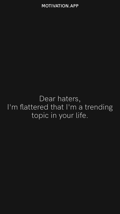 Dear Haters Quotes, Haters Captions Instagram, Haters Caption, Attitude Quotes For Haters, Quotes To Haters, Haters Quotes Classy, Quotes For Haters, Quotes Haters, Slay Quotes