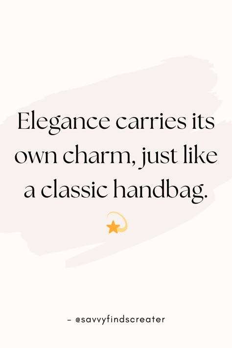 Handbags, Elegance, Classic Style, Fashion Charm, Timeless Beauty, Elegant Charm Fashion Accessories Quotes, Bag Captions Instagram, Classic Fashion Quotes, Bags Quotes Handbags, Quotes About Bag, Bags Quotes, Handbag Quotes, Skincare Photo, Fashion Quotes Inspirational