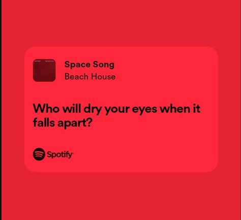 Who will dry your eyes, when it falls apart? Who Will Dry Your Eyes When It Falls, Your Eyes Lyrics, When Everything Falls Apart, Space Song, Real Lyrics, It's Fall, Your Eyes, Wallpapers, Songs