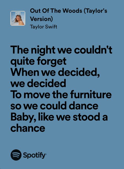 Out Of The Woods Taylor Swift, Out Of The Woods Lyrics, Harry Potter Funny Pictures, Taylor Swift Lyric Quotes, Music Girl, Music Things, Swift Lyrics, Out Of The Woods, Favorite Lyrics