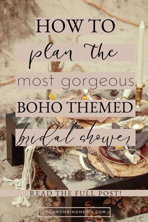 How To Plan The Most Gorgeous Boho Themed Bridal Shower!  | Lynn Mumbing Mejia Brunch Ideas Bridal, Boho Bridal Shower Brunch, Bridal Shower Neutral, Bridal Shower Brunch Ideas, Shower Brunch Ideas, Bridal Shower Boho, Bohemian Bridal Shower, Bridal Shower Inspo, Themed Bridal Shower