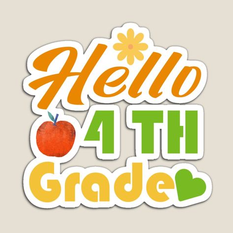 Hello Fourth Grade , Fourth Grade Teacher , Teacher Gift, Colorful Gift for Kids , Happy First Day of 4th Grade, Fourth Grade Teacher by karibov | Redbubble First Day Of 4th Grade, Happy First Day Of School, Stickers Ideas, School Scrapbook, Hand Crafts For Kids, Hand Crafts, 1 August, Teacher Teacher, Colorful Gifts