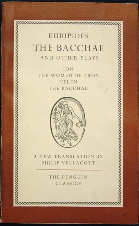 Series No.: L44   Title: THE BACCHAE AND OTHER PLAYS Ion; The Women of Troy; Helen; The Bacchae   Author: Euripides   Translated: by Philip Vellacott   Cover roundel: design by Berthold Wolpe   Series Editor: E. V. Rieu   Date Published: July 1954   Pages: 240pp.   Printer: The Whitefriars Press Ltd   Price: 2/- The Bacchae Euripides, Greek Book Cover, Troy Helen, Hellenic Paganism, Academic Inspiration, The Bacchae, Dr Pictures, Olympian Gods, One Last Dance