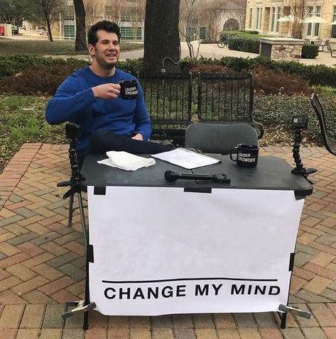 Change My Mind meme template Change My Mind Meme, Template Meme, Blank Memes, Permanent Vacation, Meme Maker, Change My Mind, Image Memes, Dont Change, Meme Template