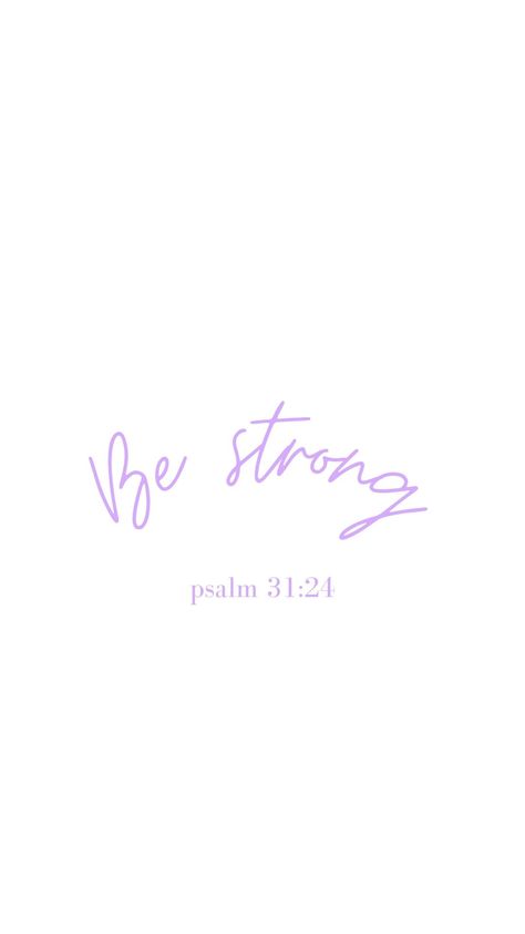 bible verse wallpaper; psalm 31:24 Lavender Bible Verse Wallpaper, Lavender And White Wallpaper, Purple Bible Verse Wallpaper, Plain White Wallpaper, Purple Bg, Encouraging Prayers, Bible Verse Wallpaper Iphone, Christian Quotes Scriptures, Cute Bible Verses