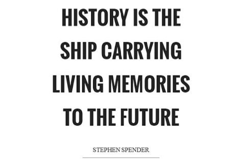 Historian Quotes, We Have History Quotes, Historical Captions For Instagram, Making History Quotes, Rewriting History Quotes, Happiness Over History Quote, Geography Quotes, Quotes About History, History Quotes Importance Of