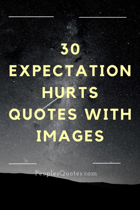 Expectation Hurts Quotes about love, life and relationship. Low Expectations Quotes Relationships, Quotes On Relationships Problems, Hurts Quotation, How To Not Have Expectations, Never Anyone's First Choice Quotes, Expect Nothing Quote, Feeling Unappreciated Quotes Relationships, Unrealistic Expectations Quotes, Disappointment Quotes Relationship