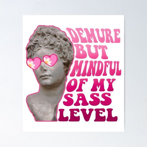 Get my art printed on awesome products. Support me at Redbubble #RBandME: https://www.redbubble.com/i/poster/Demure-But-Mindful-of-My-Sass-Level-Funny-silly-Sassy-Quote-Design-by-Unitepeople/164639396.LVTDI?asc=u Sassy Quote, Quote Design, Sassy Quotes, Kinds Of People, Design Quotes, Funny Art, Funny Gifts, Sale Poster, Poster Design