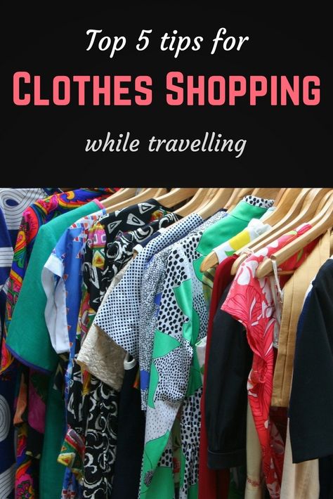 Top 5 tips for clothes shopping while travelling