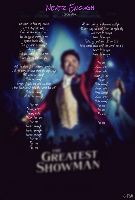 The Greatest Showman Lyrics (Never Enough)  ~edits~ @RM Never Enough Song Lyrics, Never Enough Lyrics, Enough Is Enough Quotes, Great Song Lyrics, Song Words, The Greatest Showman, Fiction Writer, Never Enough, Greatest Songs