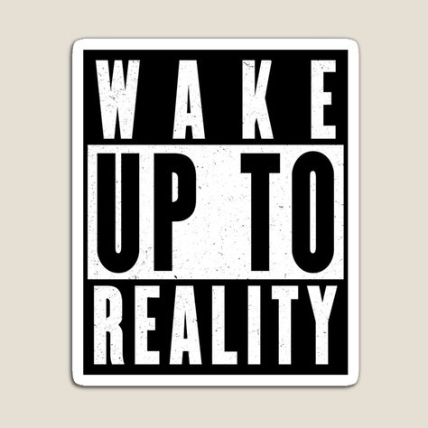 Wake Up To Reality, Law School Inspiration, Discipline Quotes, Naruto Wallpaper Iphone, Glitch Wallpaper, School Inspiration, Reality Quotes, Wake Up, Magnets