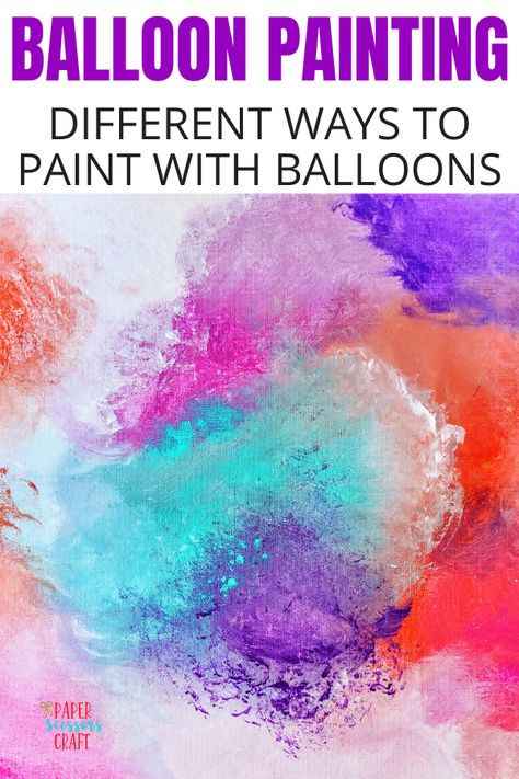 Balloon painting, different ways to paint with balloons, balloon painting for kids, cheap crafts for kids, kids crafts, toddler crafts, toddler activities, crafts for kids, balloon crafts, #cheapcraftsforkids, #ballooncrafts, #kidscrafts, #toddlercrafts Painting With Balloons Canvases, Balloon Painting Canvases, Balloon Art Paint, Balloon Art For Kids, Balloon Painting For Kids, Paint With Balloons, Balloon Crafts For Kids, Water Balloon Painting, Painting With Balloons