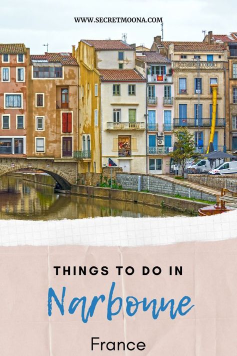 Guide to the Best Things to Do in Narbonne, France  - France Attractions, Narbonne France, Europe Travel Essentials, Dreamy Places, France Trip, France Travel Guide, Eastern Europe Travel, Europe Trip Itinerary, Travel France