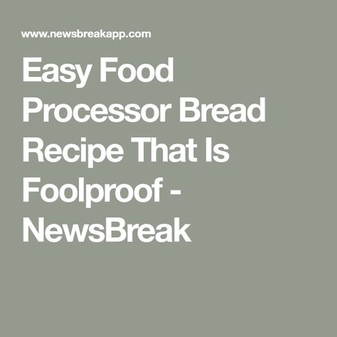 Easy Food Processor Bread Recipe That Is Foolproof - NewsBreak Food Processor Bread, Food Processor Uses, Oatmeal Bread, Homemade Bread Easy, Baking Bread Recipes, Yeast Bread, Delicious Bread, My Food, Easy Food