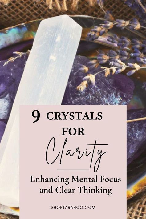 9 Crystals for Clarity to Illuminate Your Path and Mind Crystals For Clarity, Power Of Crystals, Best Crystals, Clear Thinking, Mental Focus, Life Decisions, Feeling Lost, Mental Clarity, Healing Stones