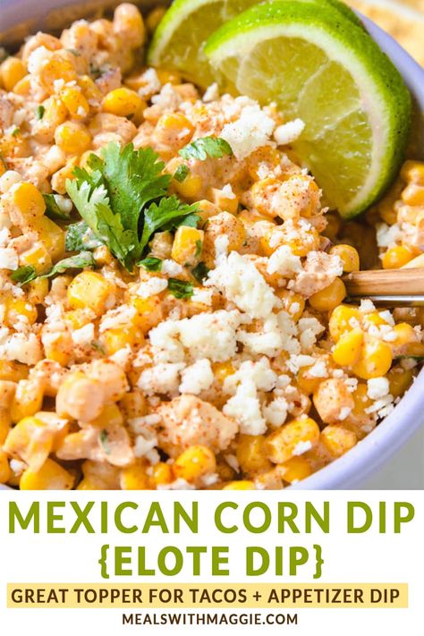 Elote Dip Recipe, Elote Dip, Taco Appetizers, Mexican Corn Dip, Street Corn Dip, Mexican Street Corn Dip, Elote Recipe, Corn Dip Recipes, Mexican Corn