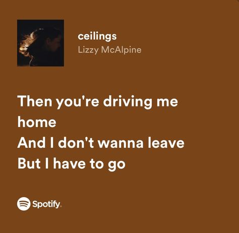 Ceilings Lizzy Mcalpine Lyrics, Ceilings Lyrics, Ceilings Lizzy Mcalpine, Lizzy Mcalpine Lyrics, Abba Lyrics, Lizzy Mcalpine, Soul Ties, Spotify Lyrics, Lyric Poster