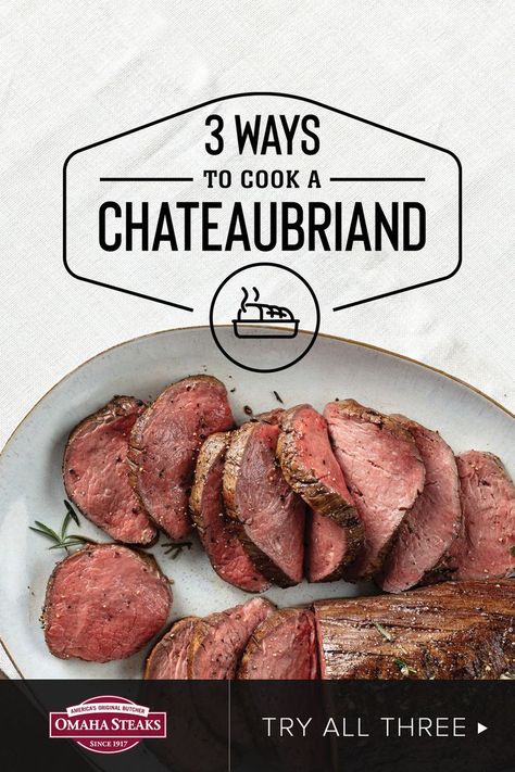 How to Cook a Chateaubriand - 3 Ways Chateaubriand Recipe, Holiday Roast, Learning How To Cook, Omaha Steaks, Holiday Roasts, Tender Steak, Beef Tenderloin, Juicy Chicken, Steak Recipes