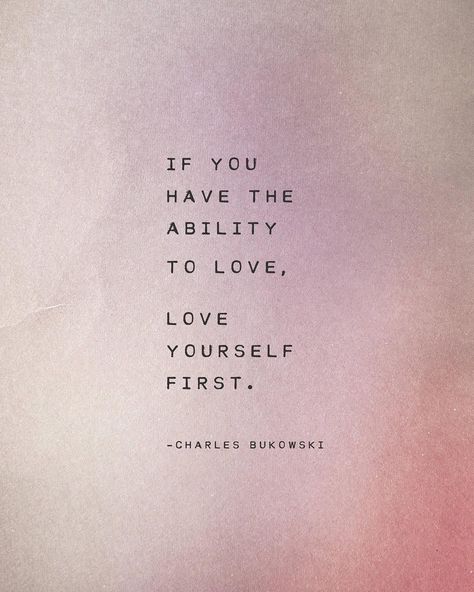 Instagram post by Thinking Minds • Apr 22, 2020 at 10:00pm UTC Love Yourself First Quotes, Charles Bukowski Quotes, Motivation Positive, Charles Bukowski, Love Yourself First, Love Yourself Quotes, Bukowski, Self Love Quotes, Love Yourself