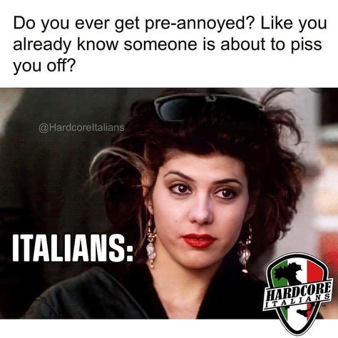 Italian Women Quotes, Funny Italian Memes, Italian Girl Problems, Italian Jokes, Italian Memes, Funny Women Quotes, Annoying People, Italian Humor, Italian Life