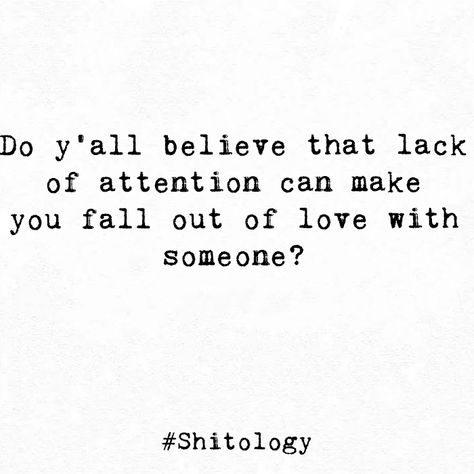 Lack Of Attention Quotes, Brain Diet, Attention Quotes, Lack Of Attention, Lack Of Love, Fall Out Of Love, Support Quotes, Brain Tricks, Falling Out Of Love