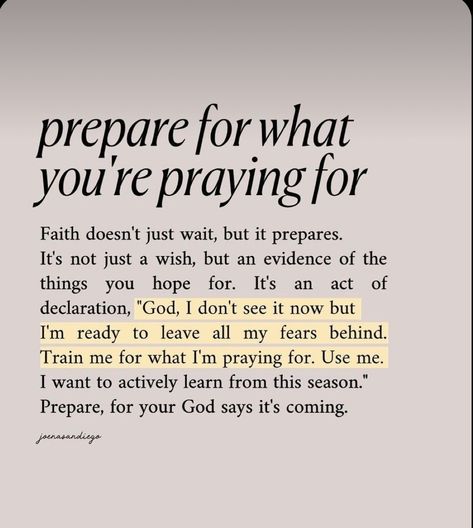 Wise words. Faith based  wisdom. Preparing for the what you ask for. But Did You Pray About It, Prepare For What You Pray For, She Prayed Until The Chains Fell Off, I'm Praying For You, Praying For Something You Want, Pray About It As Much As You Think, How To Pray For Others, Pray For The World, Praying For You