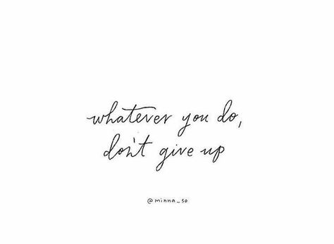 Don't give up. @milouvollebregt Meaningful Tattoo Quotes, Text Tattoo, Writing Tattoos, Up Tattoos, Neon Aesthetic, Family Tattoos, Meaningful Tattoos, First Tattoo, Don't Give Up