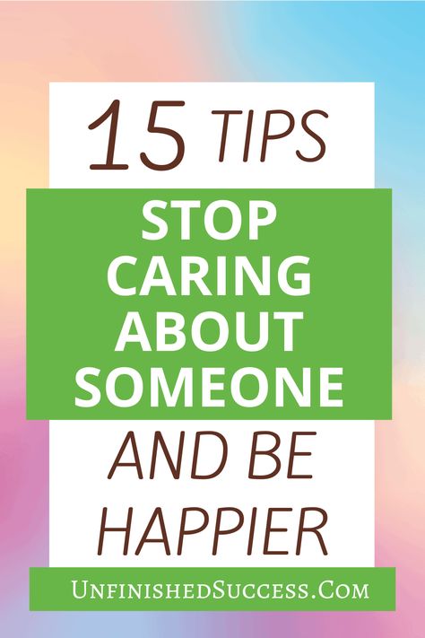 15 Tips To Help You Stop Caring About Someone | Are you struggling to let go of someone or a relationship? As hard as it is, it is important to learn how to stop caring about someone and move on. Here are practical tips to help you get through this difficult time. How To Stop Caring About Someone, Let Go Of Someone, Feeling Inadequate, Habits Of Successful People, Stop Caring, Financial Life Hacks, True Feelings, Financial Tips, Core Values