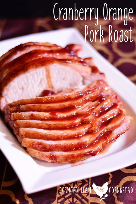 Cranberry Orange Pork Roast - A Good Life Farm Cranberry Sauce Orange Juice, Orange Pork, Cosmopolitan Cornbread, Pork Roast Recipes, Pork Ham, Pork Glaze, Pork Loin Roast, Tasty Videos, Pot Roast Recipes