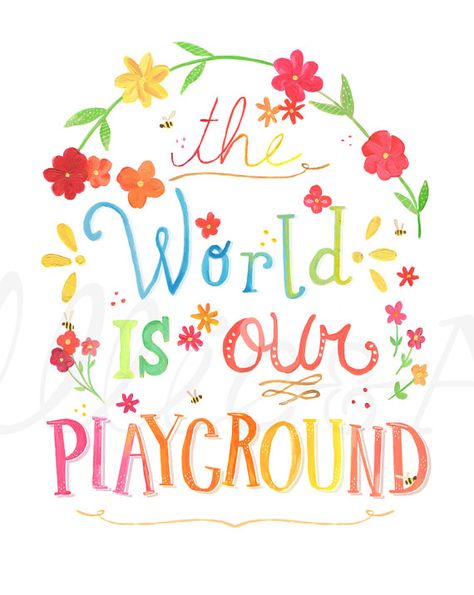 The world is our playground | by Allie Ann Sisterhood Quotes, Happy Jar, Imagination Quotes, Adulting Quotes, Classroom Quotes, Natural Parenting, Personalized Art, Art Prints Quotes, Photo Printer