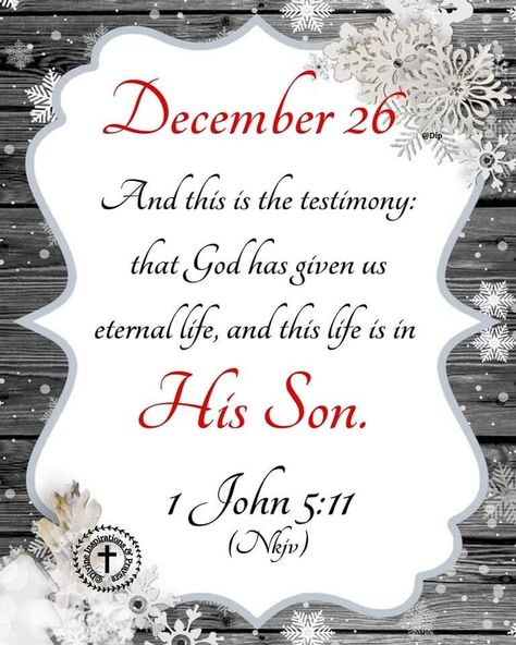 December 26 Blessings, Divine Inspiration And Prayers, December Scriptures, John 5, 25 Days Of Christmas, December 26, December 26th, Jesus Pictures, 1 John