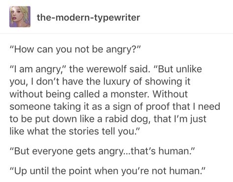 Werewolf Tropes, Vampire X Werewolf Prompts, Werewolf Writing Prompts, Monster Story Prompts, Werewolf Text Post, Werewolf Prompts Tumblr, Modern Typewriter, Whump Prompts Drugging, I Am Angry