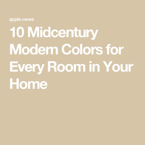 10 Midcentury Modern Colors for Every Room in Your Home Mid Century Modern Paint Colors Benjamin Moore, Mid Century Wall Paint Colors, Midcentury Modern Interior Paint Colors, Mid Century Modern Living Room Paint Colors, Mid Century Paint Colors Interior Design, Mid Century Modern White Paint Colors, Mid Century Modern Interior Paint Colors, Retro Paint Colors, Mid Century Modern Wall Colors