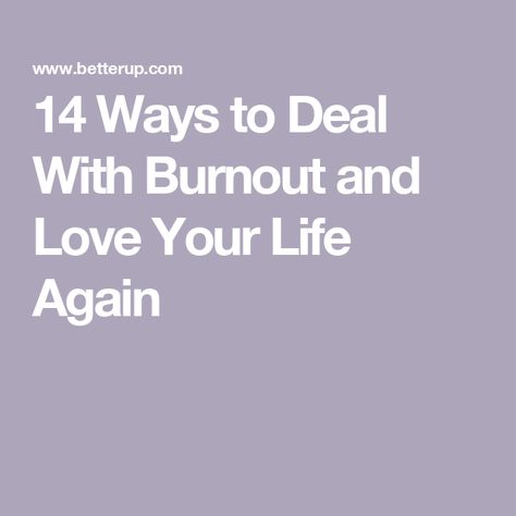 14 Ways to Deal With Burnout and Love Your Life Again Dealing With Burnout, How To Deal With Burnout, Relationship Burnout, Life Burnout, Burnout Recovery, Feeling Of Loneliness, Mental Focus, Daily Meditation, Good Mental Health