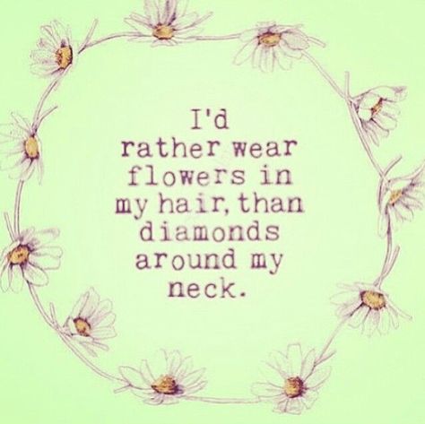 yes. Flowers In My Hair, No Ordinary Girl, Hippie Quotes, Design Quotes Inspiration, Behind Blue Eyes, Word Form, Hippie Life, Hippie Love, Bohol