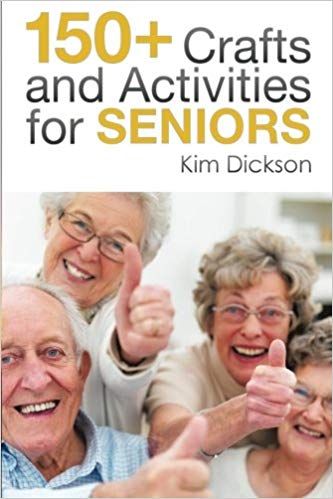 150+ Crafts and Activities for Seniors: Kim Dickson: 9781493188956: Amazon.com: Books Assisted Living Activities, Senior Citizen Activities, Activities For Seniors, Senior Living Activities, Nursing Home Activities, Elderly Activities, Activity Director, Senior Activities, Crafts For Seniors