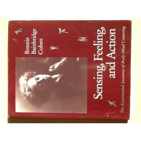 Amazon.com: Sensing, Feeling, and Action: The Experiential Anatomy of Body-Mind Centering (9780937645031): Bonnie Bainbridge Cohen: Books <3 Experiential, Mind Body, Anatomy, Mindfulness, Book Cover, Feelings, Books