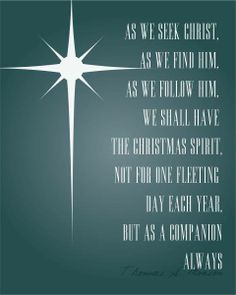 As we seek Christ, as we find Him, we shall have the Christmas spirit, not for one fleeting day each year, but as a companion always. Description from pinterest.com. I searched for this on bing.com/images Christmas Singing, Lds Christmas, True Christmas, Ward Christmas Party, Thomas S Monson, Christ Centered Christmas, Get Ready For Christmas, Church Quotes, Meaning Of Christmas